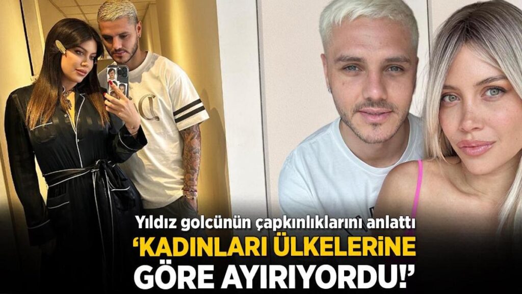 Wanda Nara’dan Mauro Icardi itirafı! ‘Ülkelerine göre ayırdığı kadınlar için üç farklı telefonu vardı’