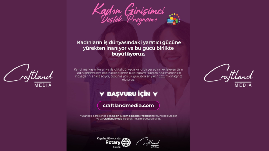 Craftland Media’dan Kadın Girişimciler İçin Güçlü ve Sürdürülebilir Destek Modeli